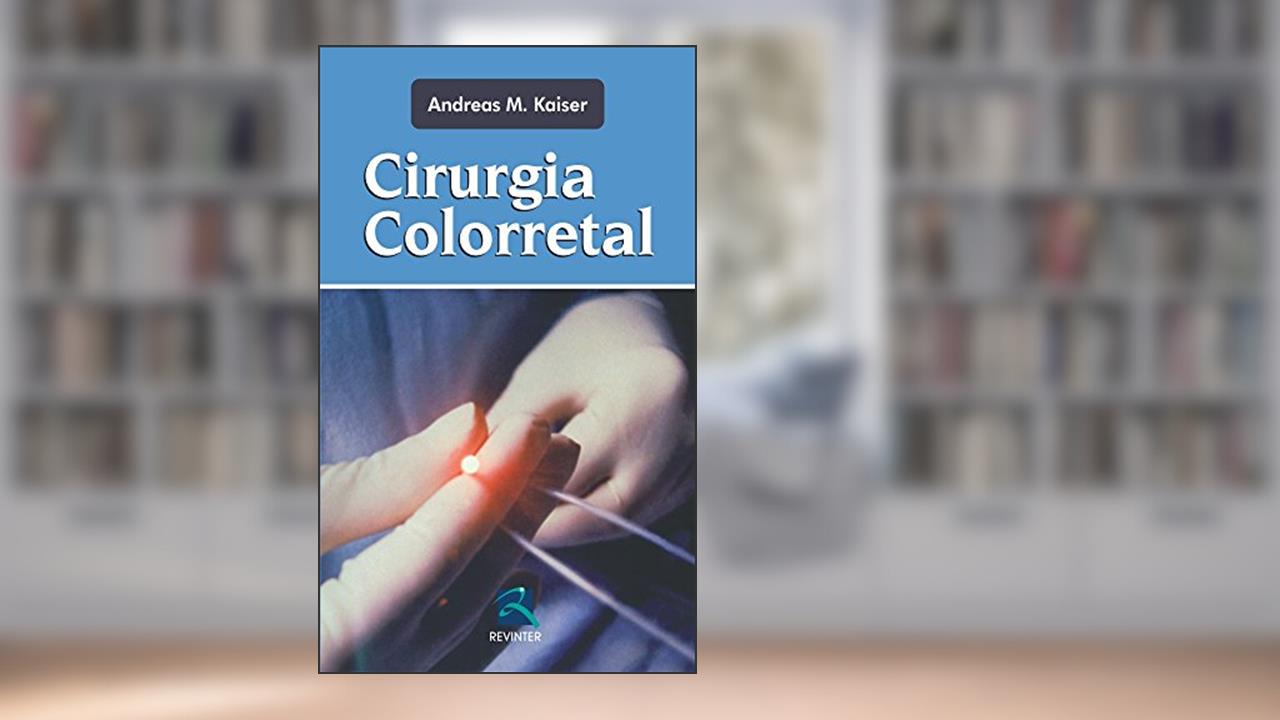Capa de Cirurgia Colorretal, do autor Andreas M. Kaiser