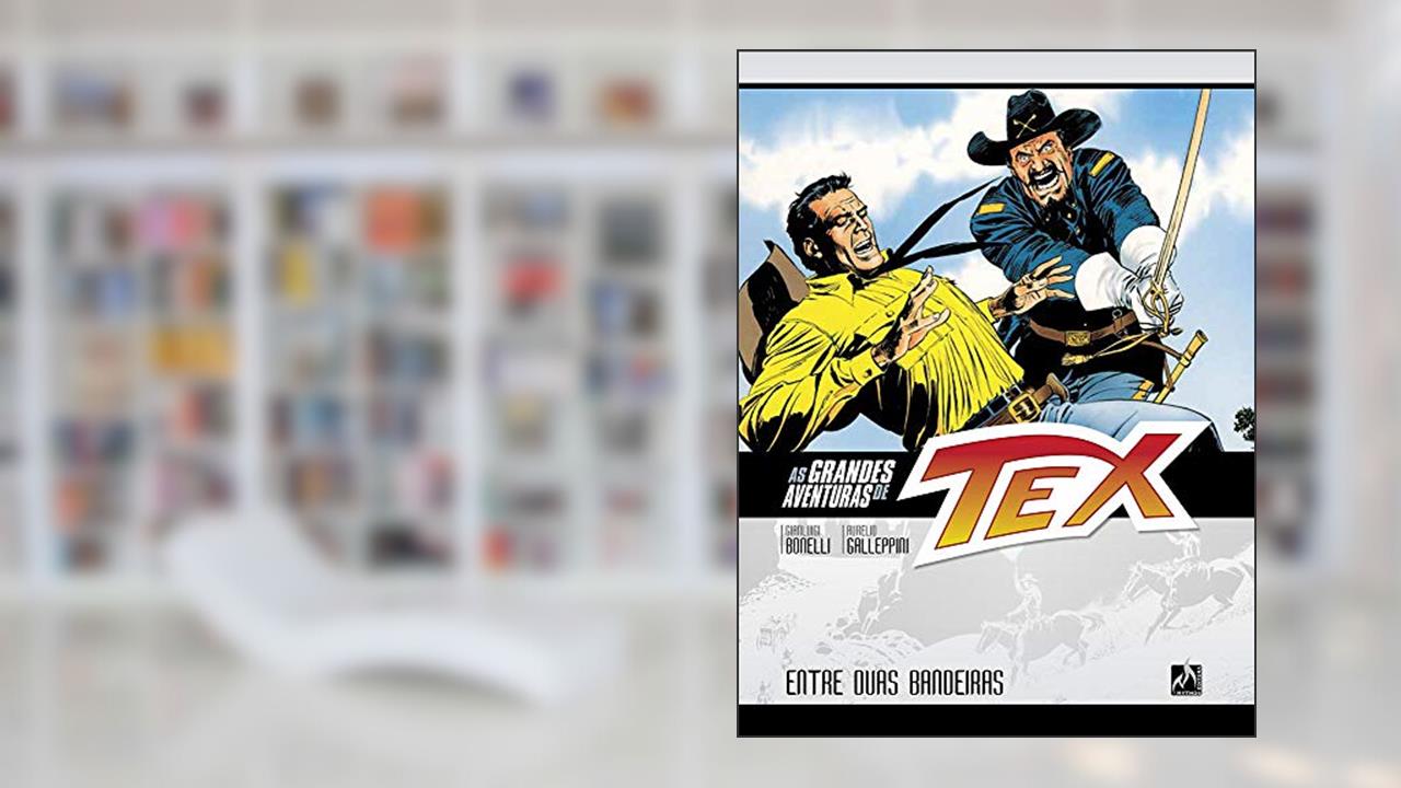 As grandes aventuras de Tex - volume 2: Entre duas bandeiras, do autor Gian Luigi Bonelli