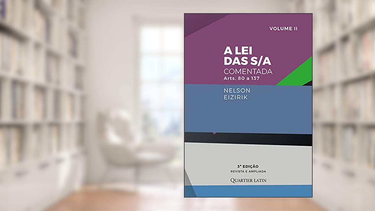 Capa de A Lei das S/A Comentada. Volume 2. Artigos 80 ao 137 - 3Edição ª - Revista e Ampliada, do autor NELSON EIZIRIK