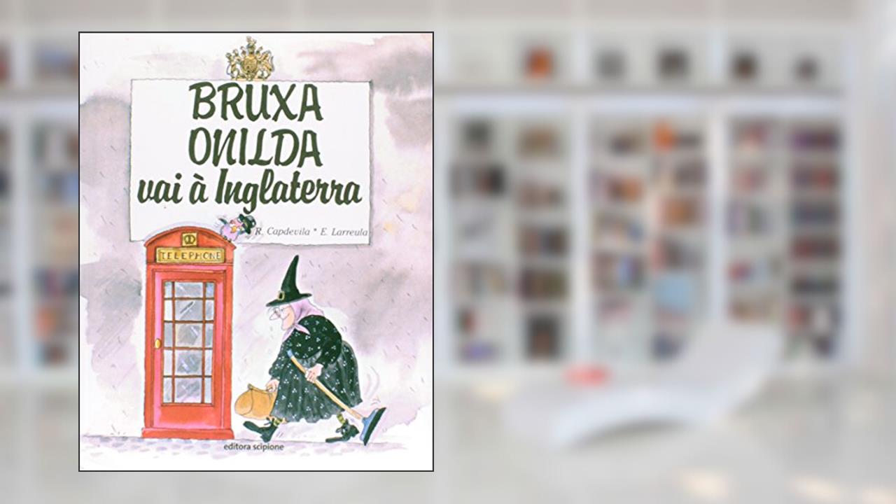 Capa de Bruxa Onilda vai à Inglaterra, do autor Enric Larreula; Roser Capdevila