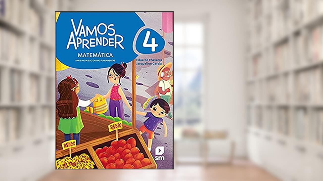 Capa de Vamos Aprender Matemática 4 F1 la Ed20 Bncc, do autor Eduardo Chavante / Jacqueline Garcia