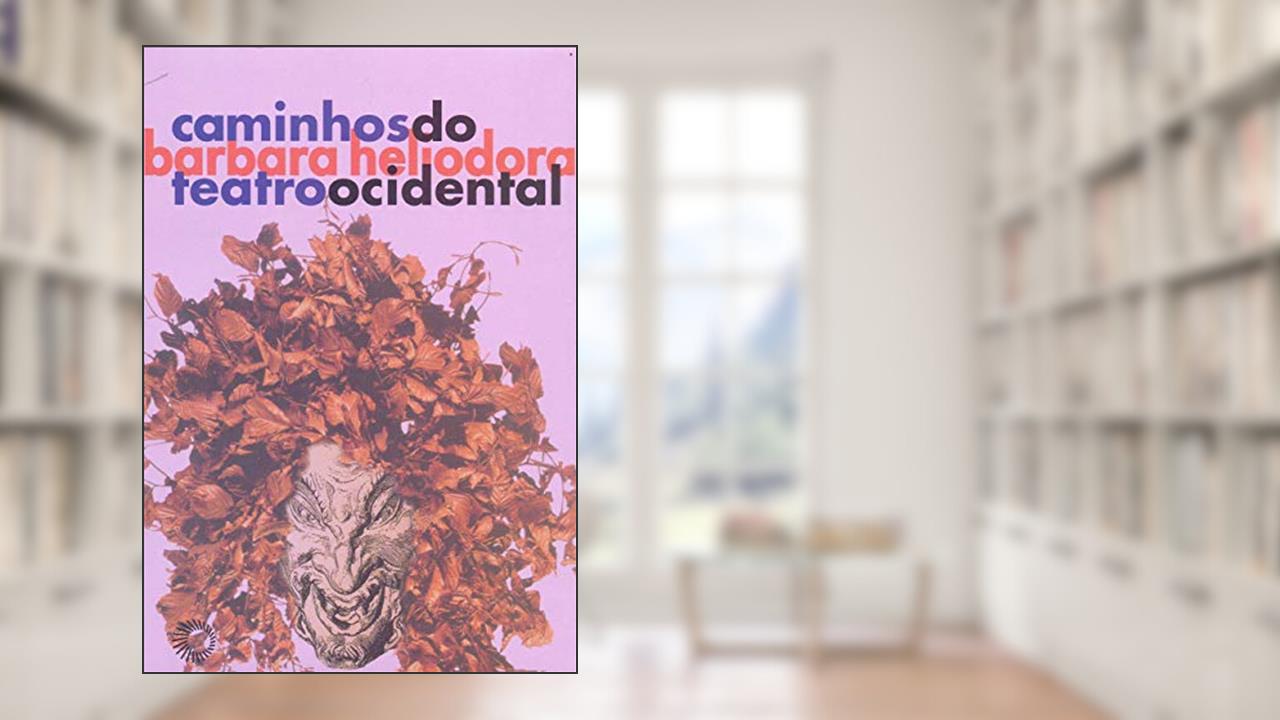 Capa de Caminhos do teatro ocidental, do autor Barbara Heliodora