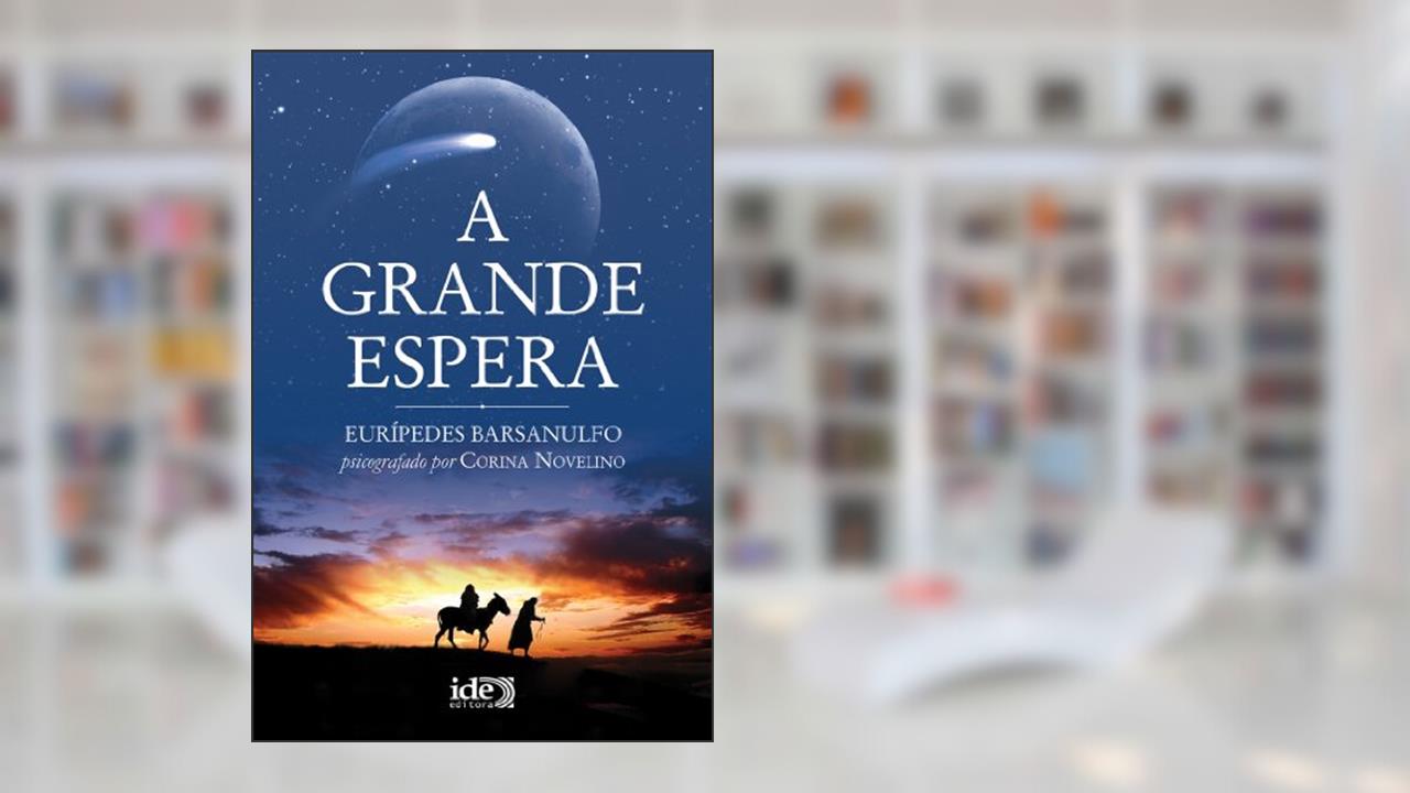 Capa de A Grande Espera, do autor Corina Novelino; Eurípedes Barsanulfo Espírito
