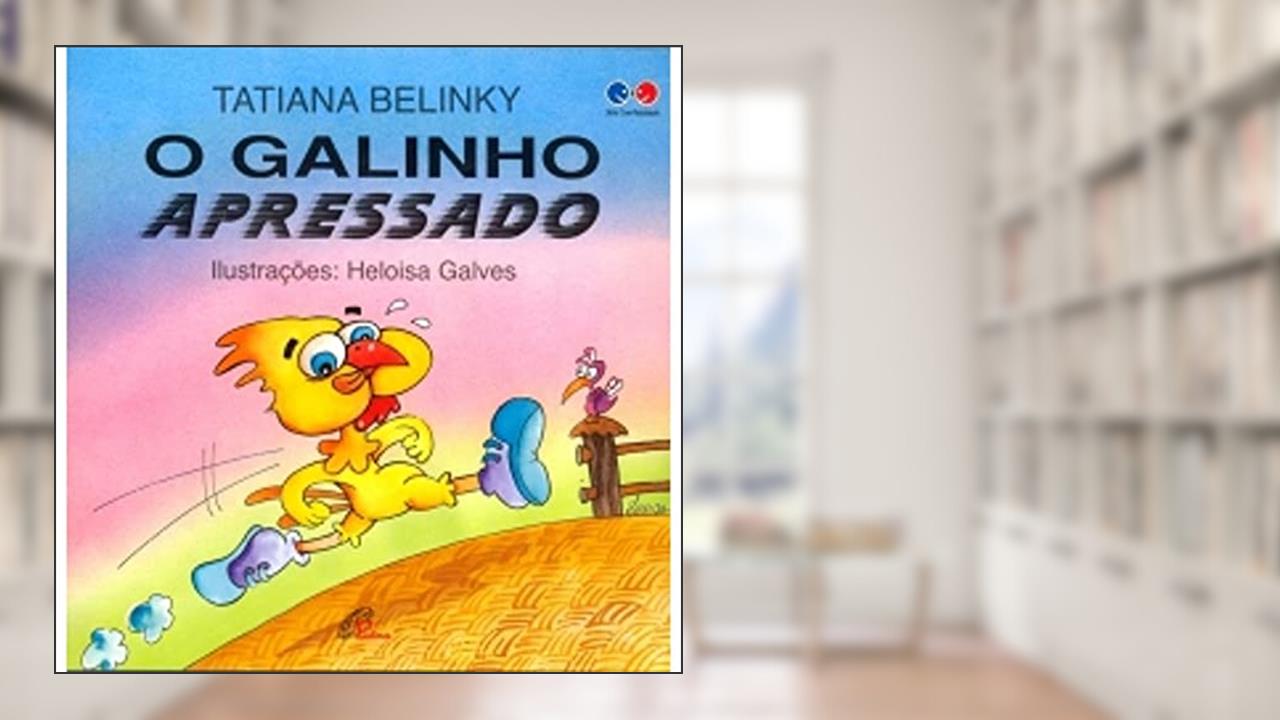 Capa de O galinho apressado, do autor Tatiana Belinky