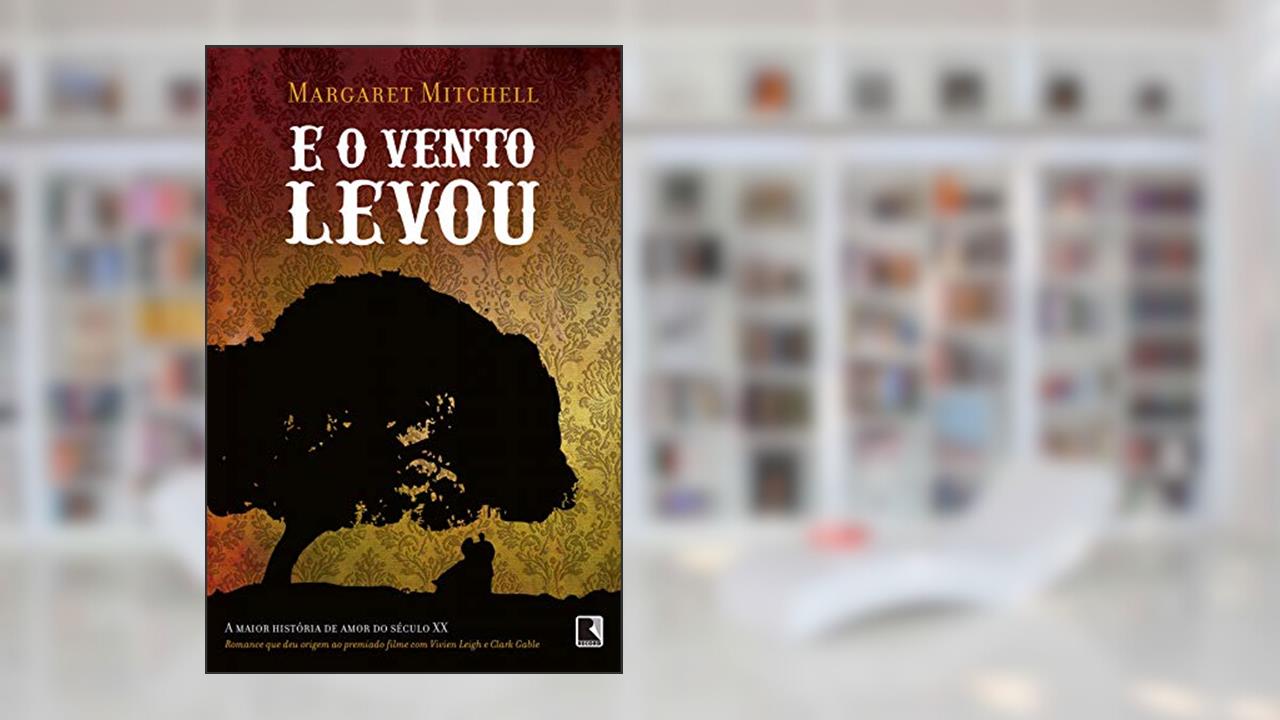 E o vento levou, do autor Margaret Mitchell