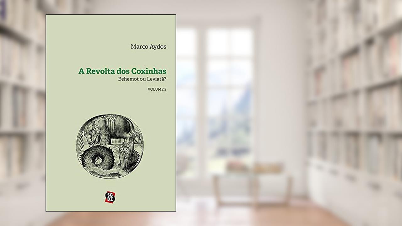 Capa de A Revolta dos Coxinhas: Behemot ou Leviatã? (Volume 2), do autor Marco Aydos
