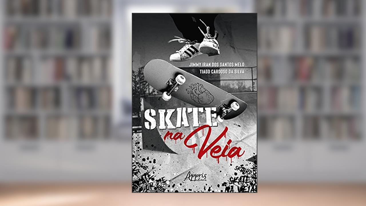 Skate na veia, do autor Jimmy Iran dos Santos Melo; Tiago Cardoso da Silva