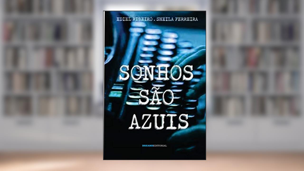 Capa de Sonhos são azuis, do autor Ediel Ribeiro; Sheila Ferreira