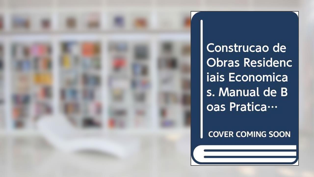 Capa de Construção de Obras Residenciais Econômicas. Manual de Boas Práticas, do autor Adonai Gomes Fineza