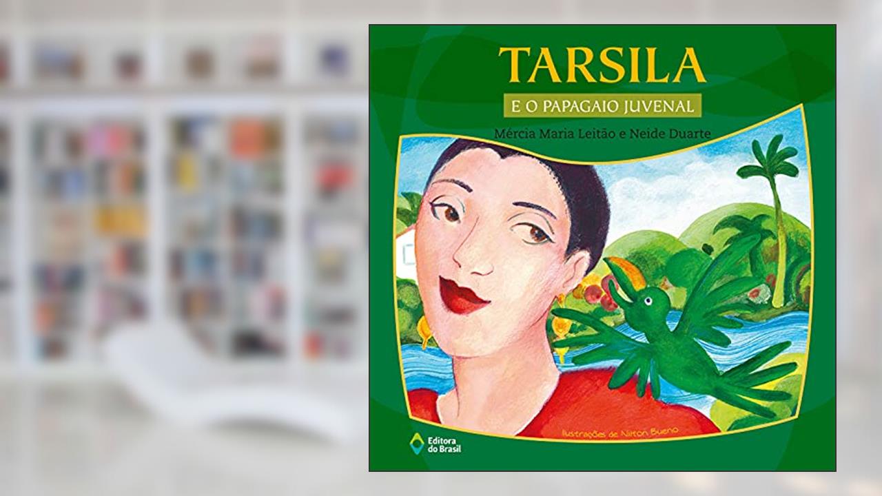 Capa de Tarsila e o papagaio Juvenal, do autor Mércia Maria Leitão; Neide Duarte