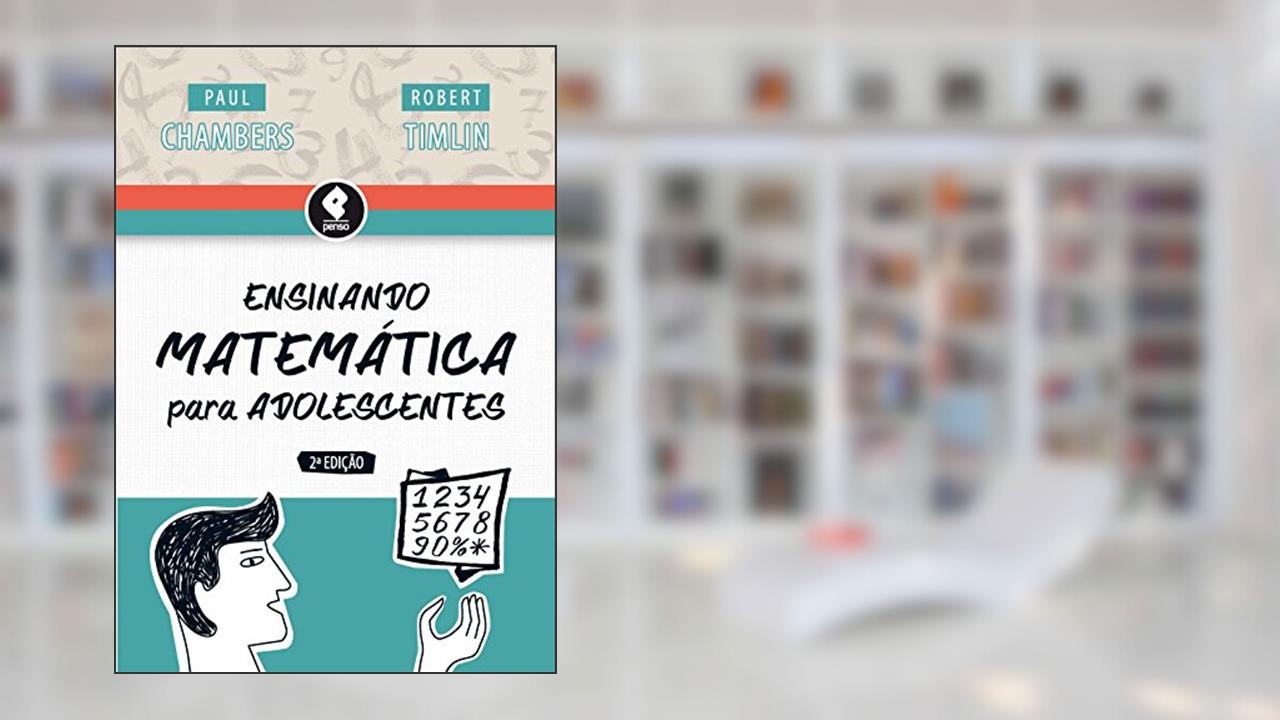 Capa de Ensinando Matemática para Adolescentes, do autor Paul Chambers; Robert Timlin