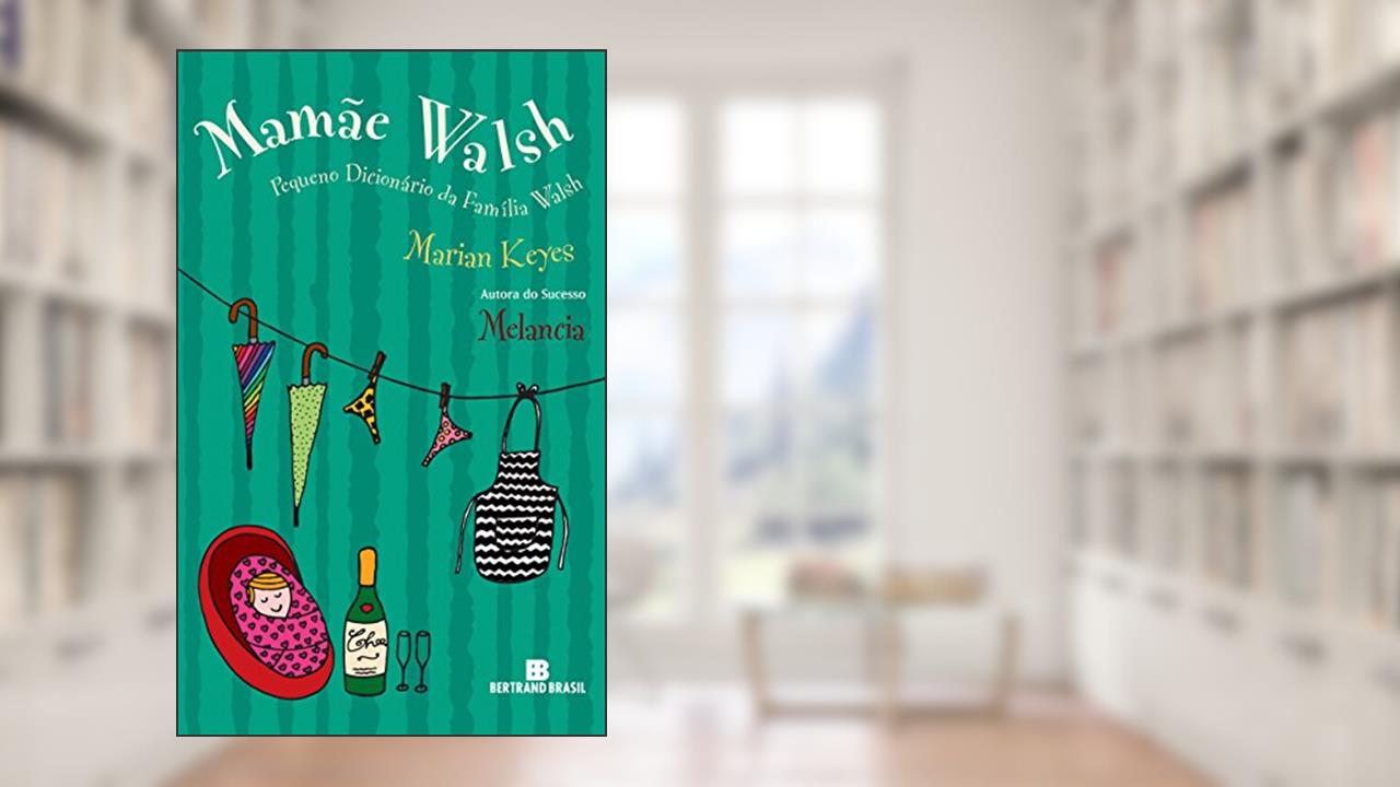 Capa de Mamãe Walsh: Pequeno Dicionário da Família Walsh, do autor Marian Keyes