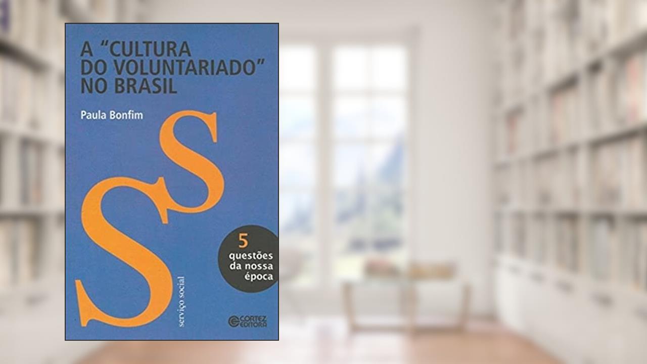 Capa de A cultura do voluntariado no Brasil, do autor Paula Bonfim