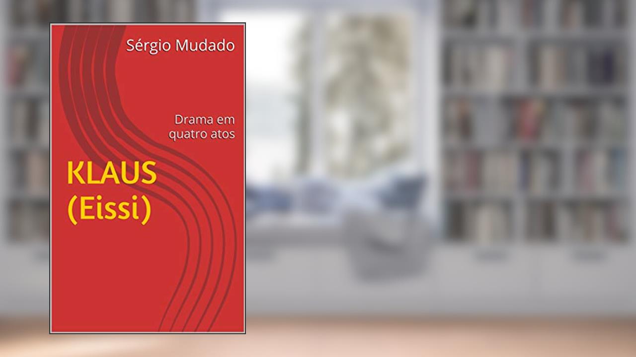 Capa de KLAUS (Eissi): Drama em quatro atos, do autor Sérgio Mudado