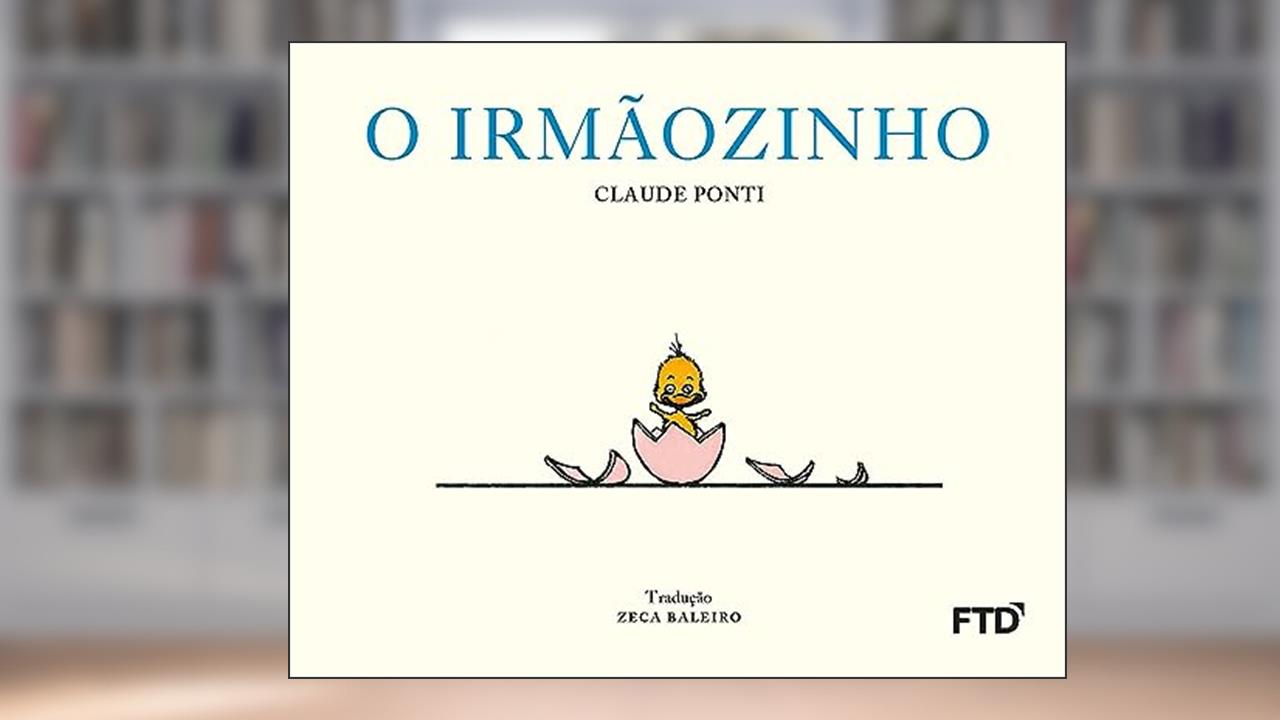 O Irmãozinho, do autor Claude Ponti