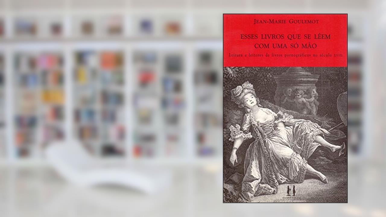 Capa de Esses Livros que Se Leem com Uma So Mao, do autor Jean Marie Goulemot