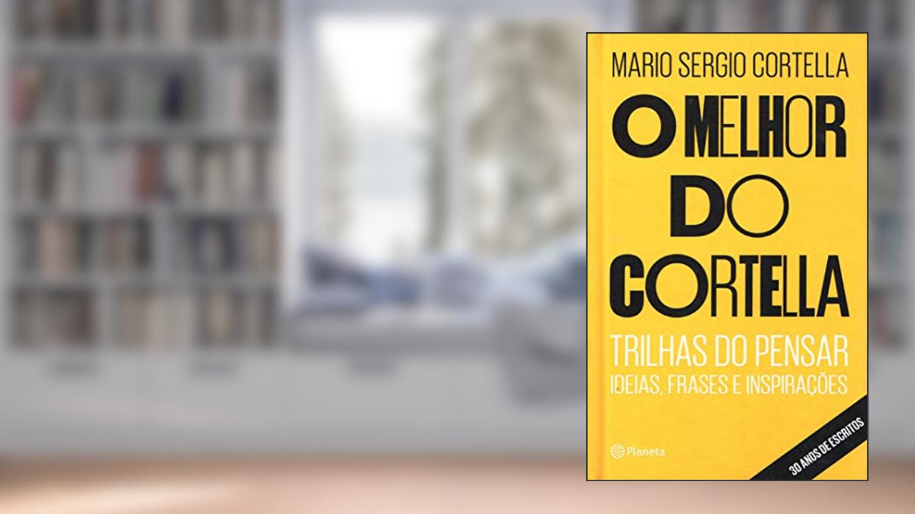 Capa de O melhor do Cortella, do autor Mario Sergio Cortella