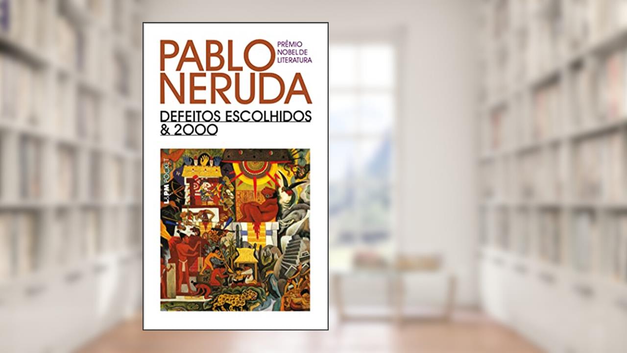 Capa de Defeitos Escolhidos e 2000, do autor Pablo Neruda