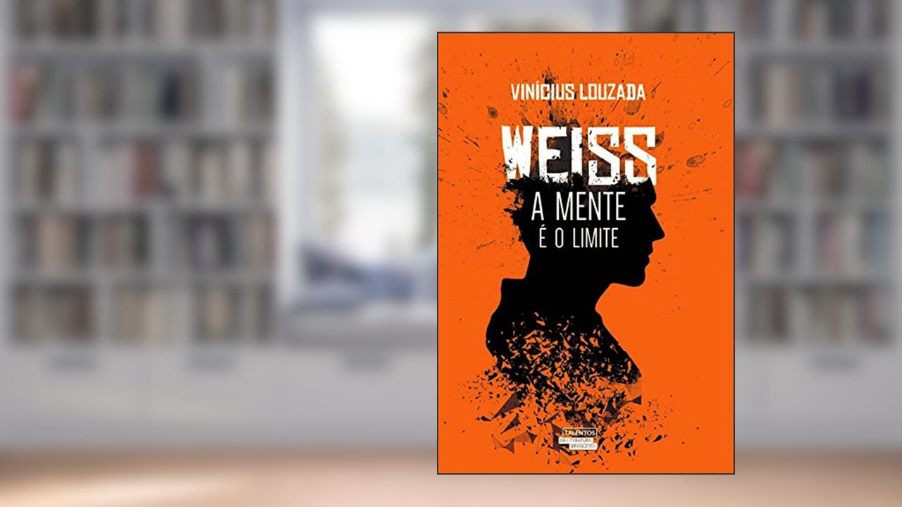 Capa de Weiss: A mente é o limite, do autor Vinícius Louzada