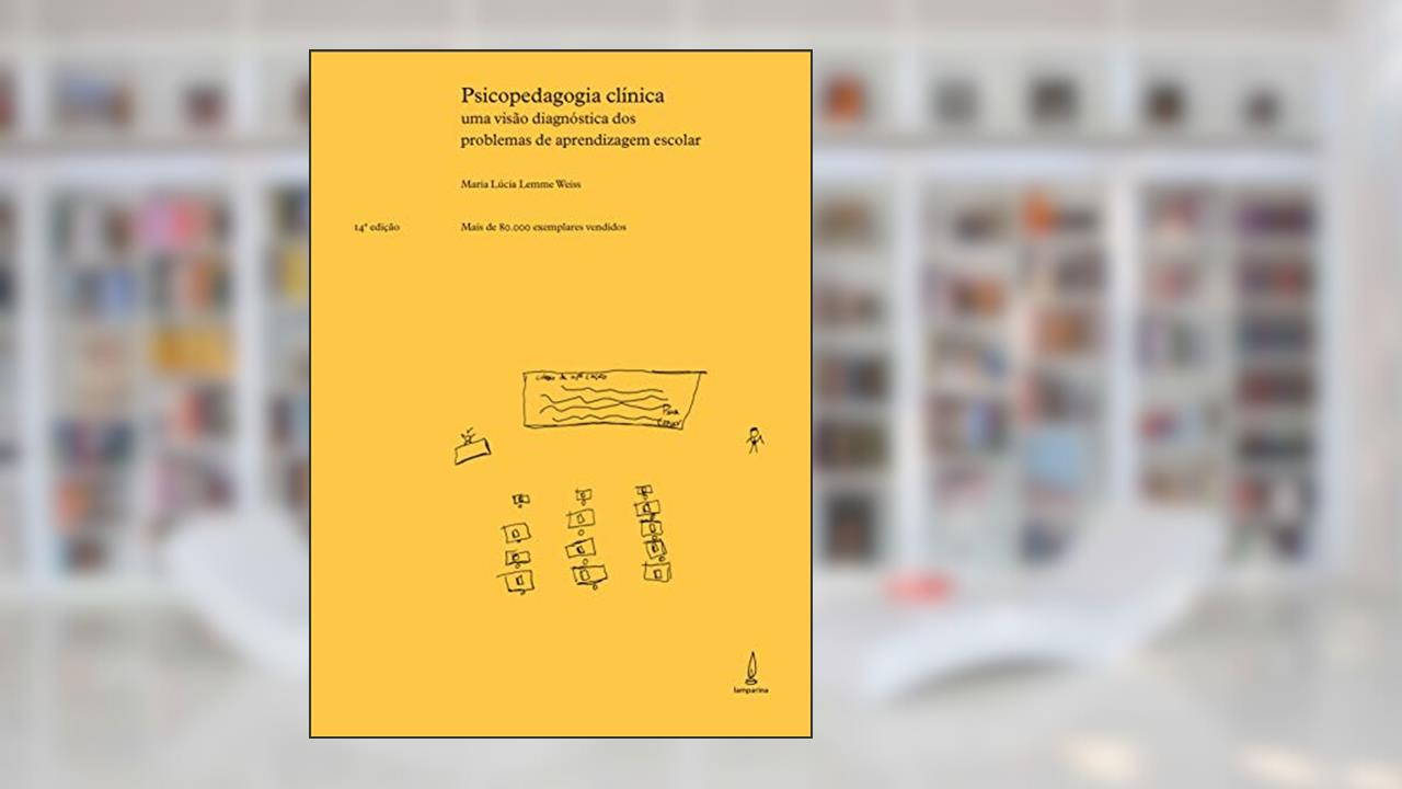 Capa de Psicopedagogia clínica: Uma visão diagnóstica dos problemas de aprendizagem escolar, do autor Maria Lúcia Lemme Weiss