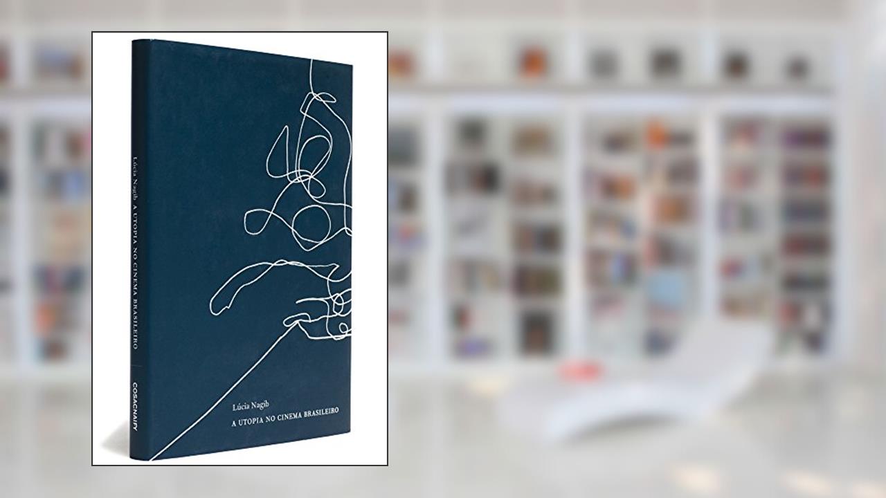 Capa de A Utopia no Cinema Brasileiro - Coleção Ensaios, do autor Lucia Nagib
