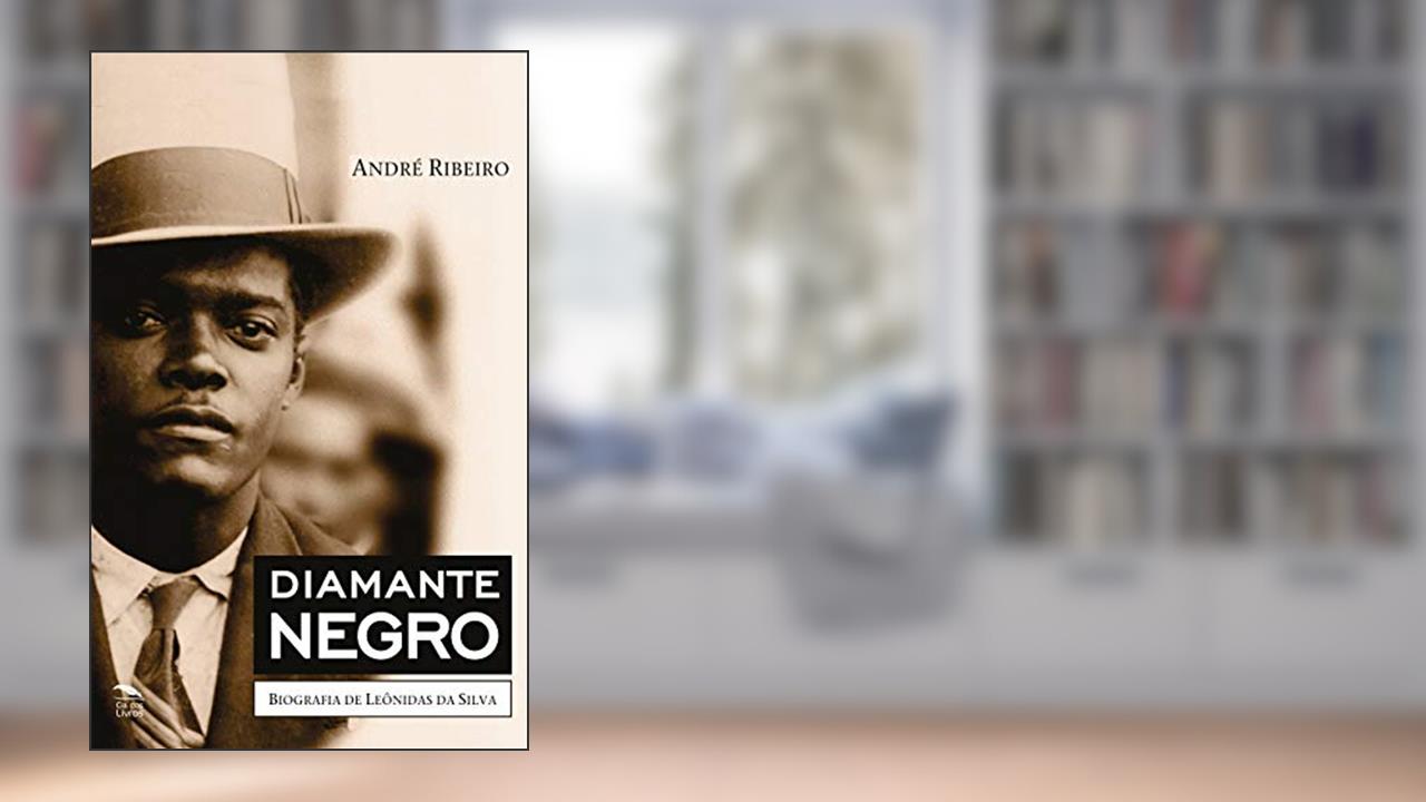 Capa de Diamante Negro - Biografia de Leônidas da Silva, do autor André Ribeiro