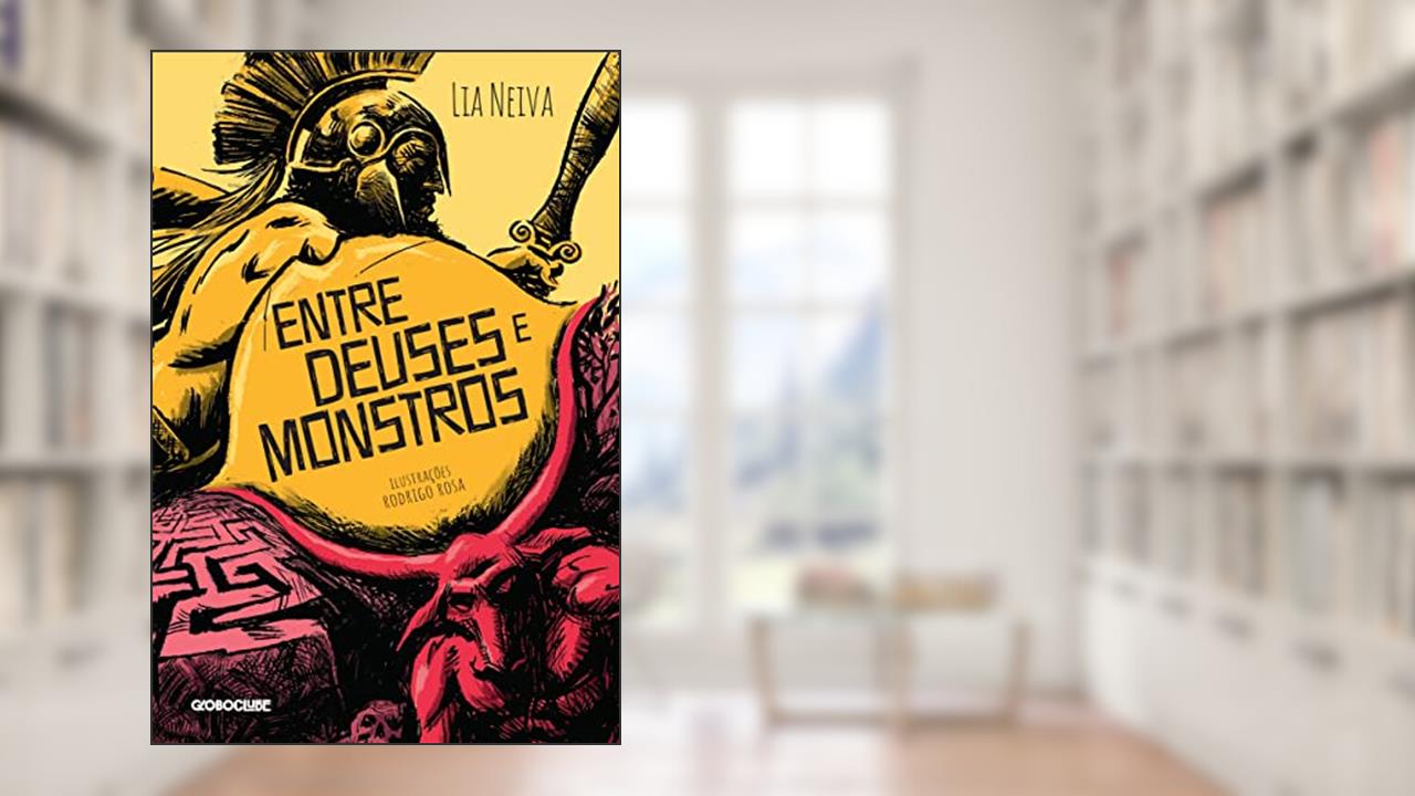 Capa de Entre Deuses e Monstros, do autor Lia Neiva