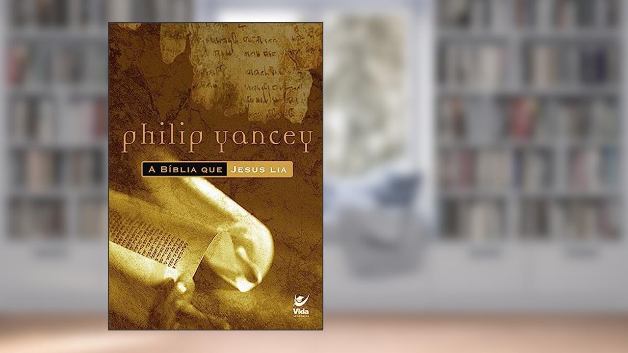Capa de A Bíblia que Jesus Lia, do autor Philip Yancey