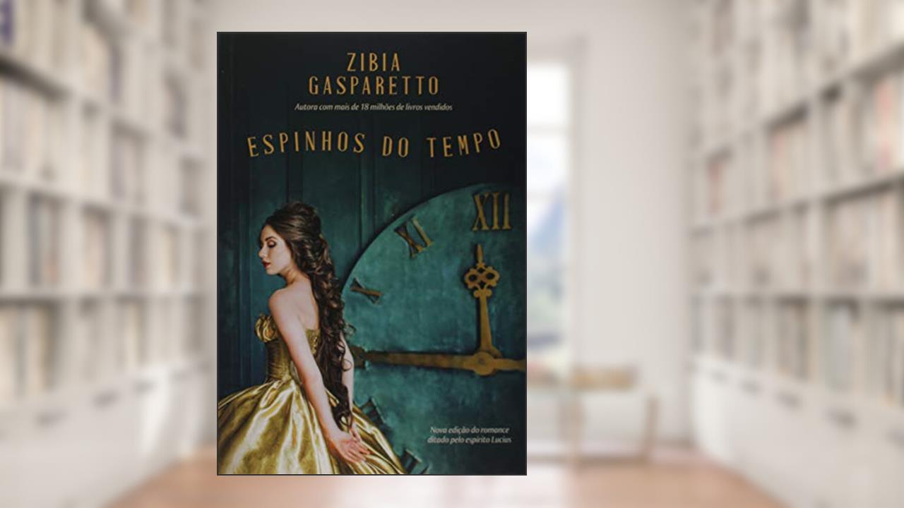 Capa de Espinhos do Tempo - Nova Edição, do autor Zibia M. Gasparetto; Lucius