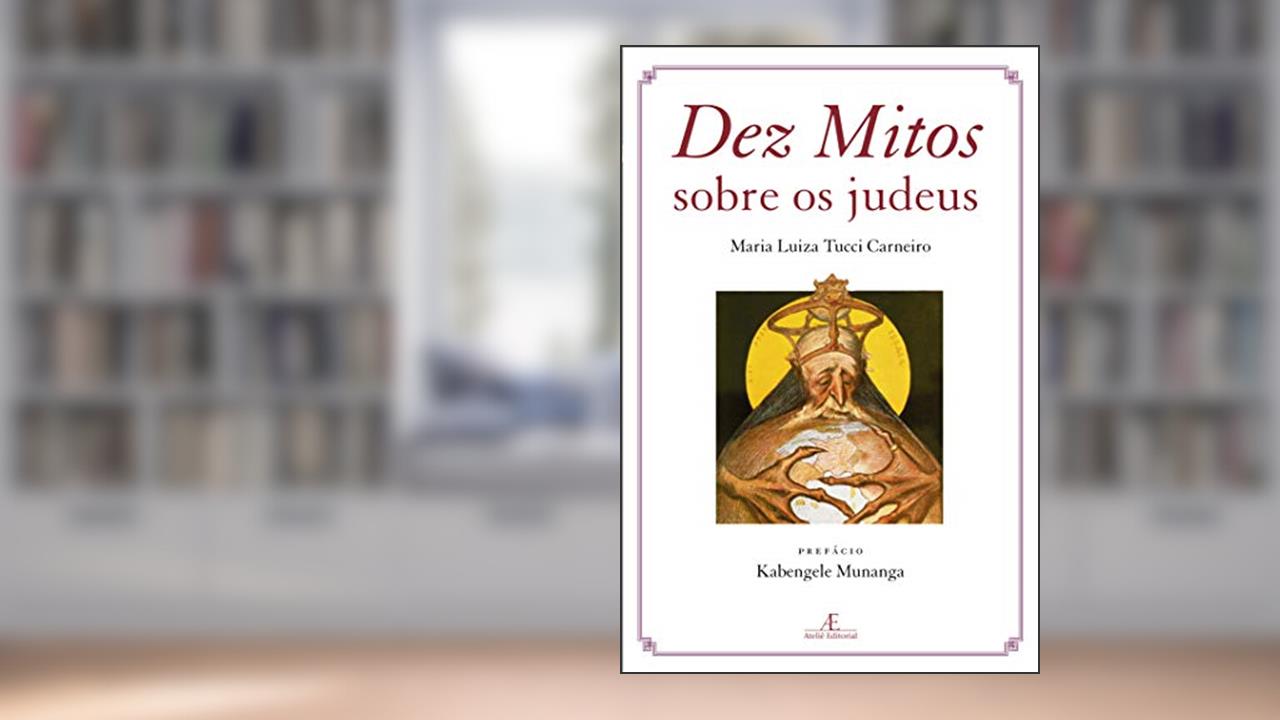 Capa de Dez Mitos Sobre os Judeus, do autor Maria Luiza Tucci Carneiro