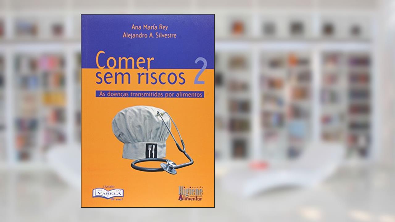 Capa de As Doenças Transmitidas por Alimentos - Volume 2. Coleção Comer sem Riscos, do autor Alejandro A. Silvestre; Ana Maria Rey