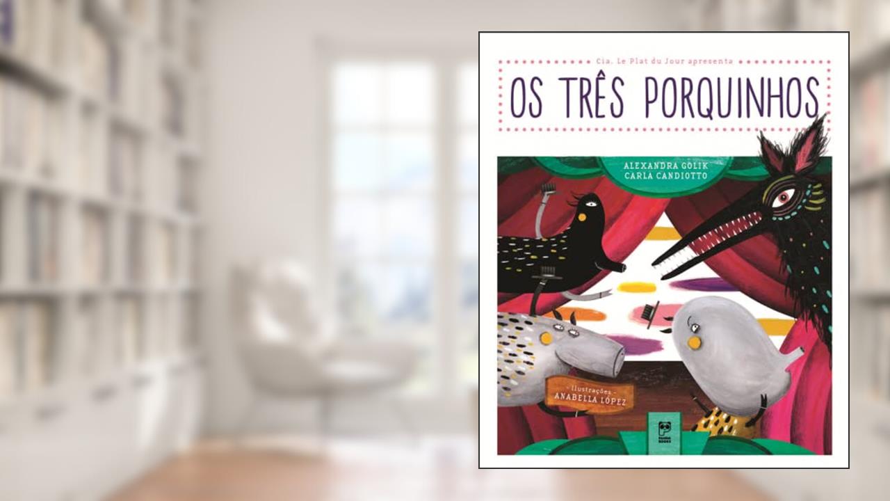 Os três porquinhos, do autor Alexandra Golik; Carla Candiotto