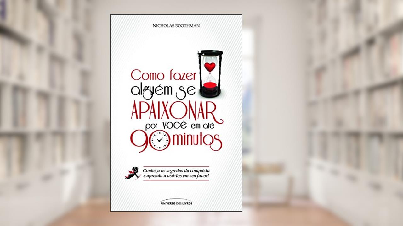 Capa de Como fazer alguém se apaixonar por você em até 90 minutos (Pocket), do autor Nicholas Boothman