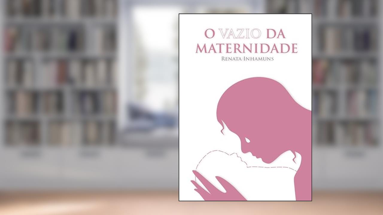 Capa de O Vazio da Maternidade, do autor Renata de Oliveira; Ruben de Oliveira; Leile Lima; Antônio Matos
