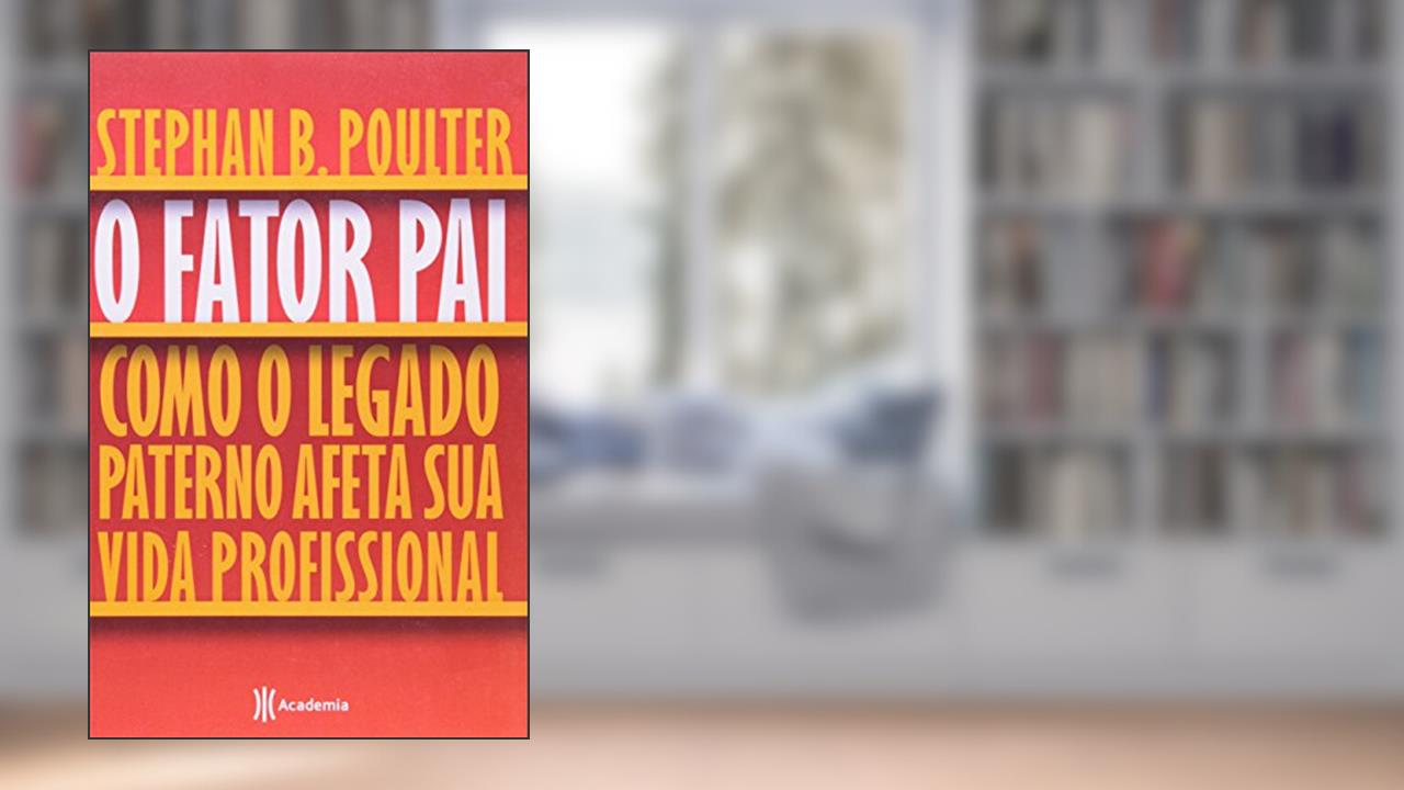 O fator pai, do autor Sthepan B. Poulter