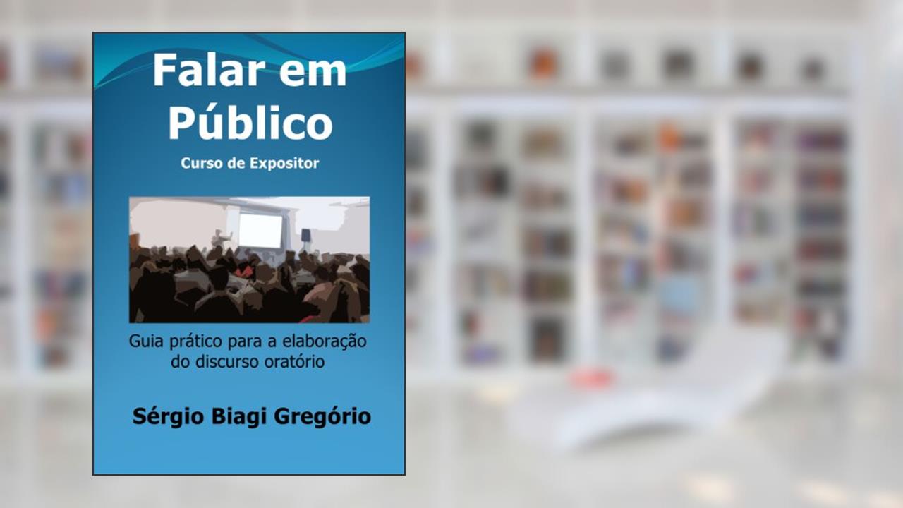 Capa de Falar em Público: Curso de Expositor, do autor Sérgio Biagi Gregório