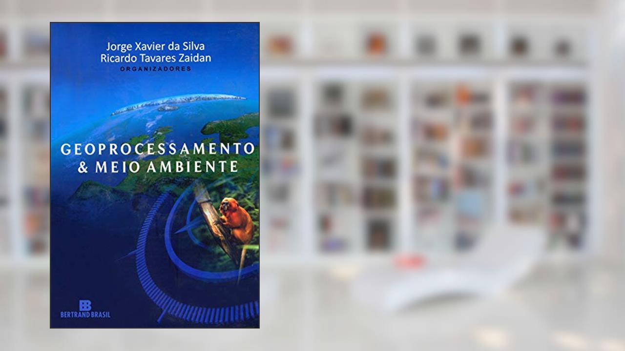 Capa de Geoprocessamento & meio ambiente, do autor Jorge Xavier da Silva; Ricardo Tavares Zaidan