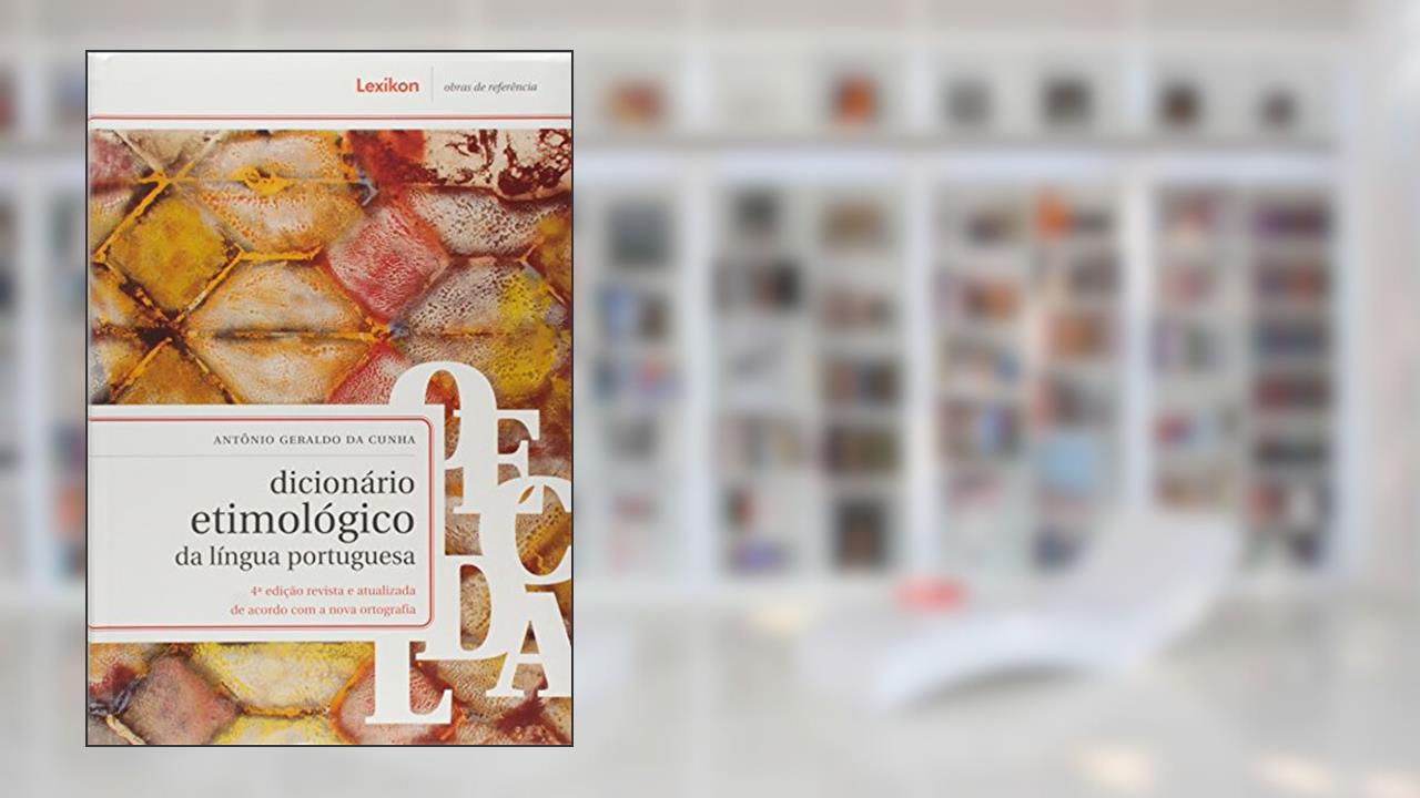 Capa de Dicionario Etimológico da Ling. Portuguesa, do autor Antonio Geraldo Da Cunha