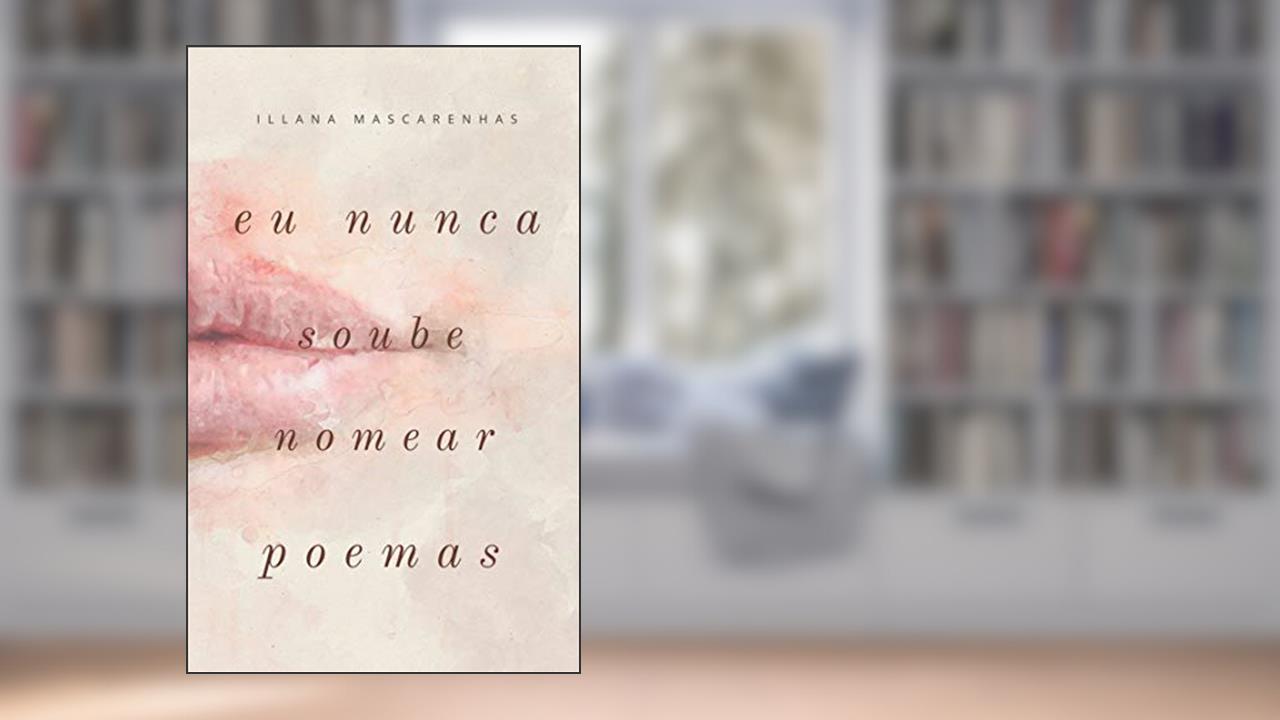 Capa de Eu nunca soube nomear poemas, do autor Illana Mascarenhas