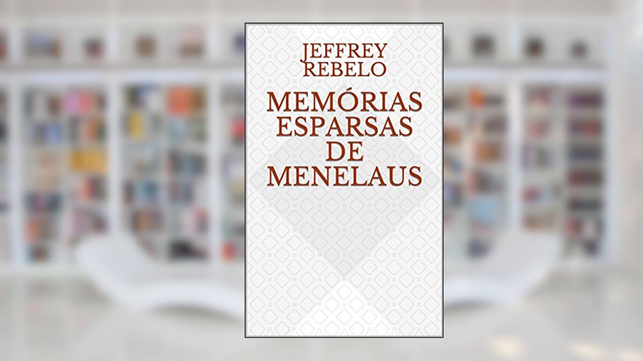 Capa de Memórias esparsas de Menelaus, do autor Jeffrey Rebelo
