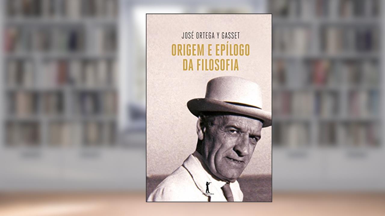 Capa de Origem e Epílogo da Filosofia, do autor José Ortega y Gasset
