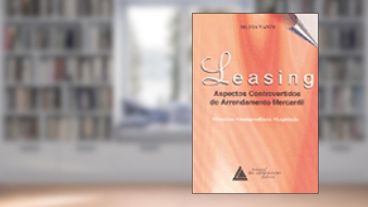Capa de Leasing: Aspectos Controvertidos Do Arrendamento Mercantil, do autor Silvia Vanti Pezzi