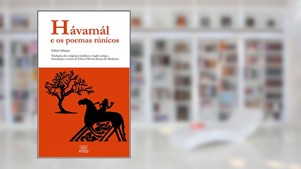 Hávamál e os poemas rúnicos: Edição Bilíngue, do autor Elton Oliveira Souza de Medeiros