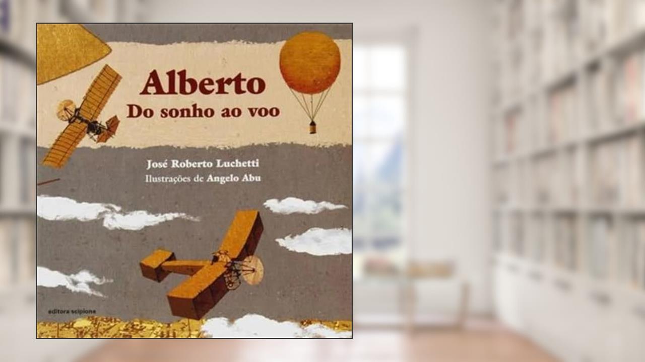 Capa de Alberto: Do sonho ao vôo, do autor José Roberto Luchetti