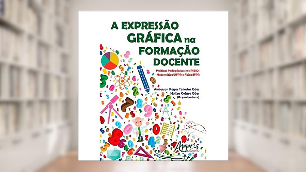 Capa de A expressão gráfica na formação docente, do autor Heliza Colaço (Organizador) Góes  Anderson Roges Teixeira (Organizador)  Góes