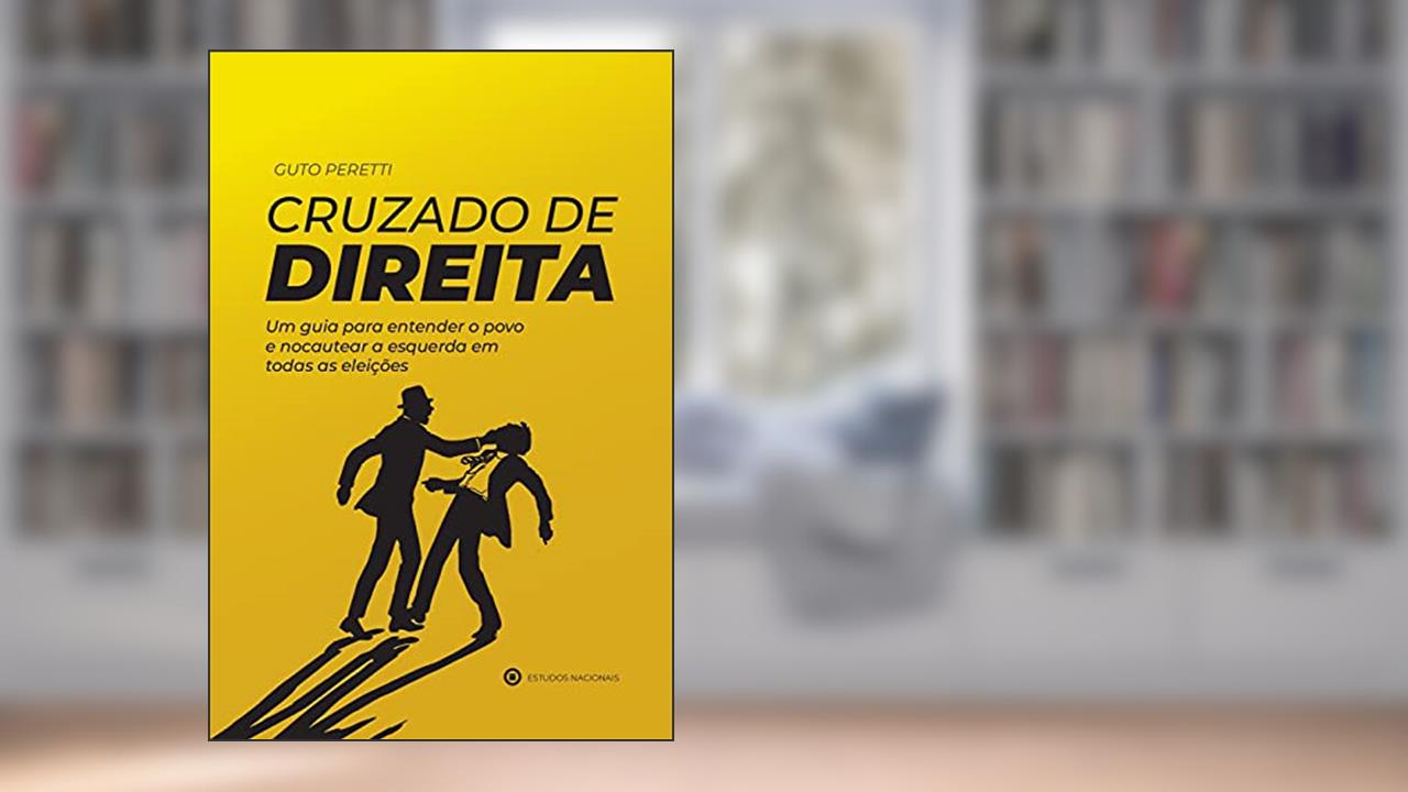 Capa de Cruzado De Direita - Um Guia Para Entender O Povo E Nocautear A Esquerda Em Todas As Eleições, do autor Guto Peretti