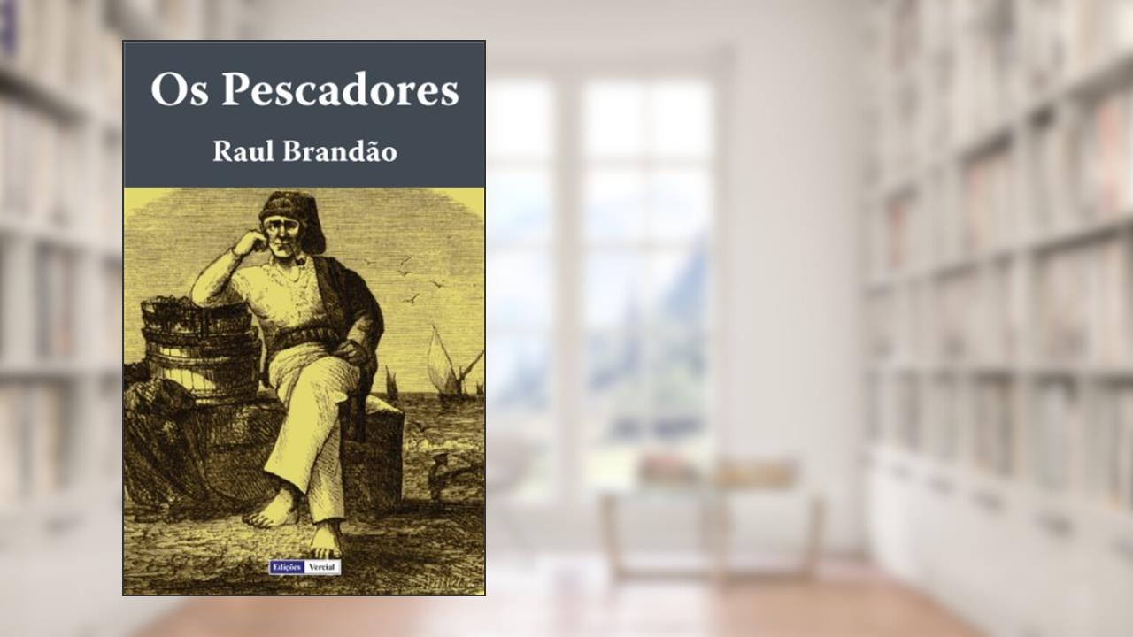 Os Pescadores, do autor Raul Brandão