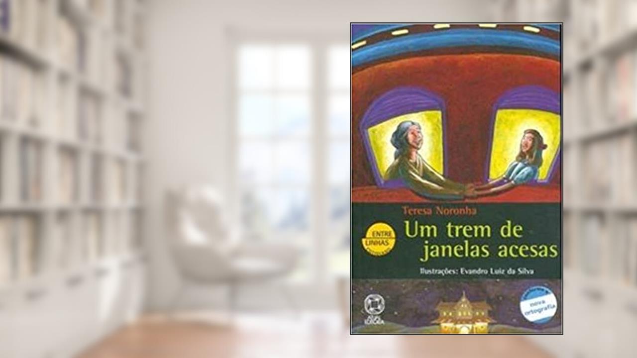 Capa de Um trem de janelas acesas, do autor Teresa Noronha