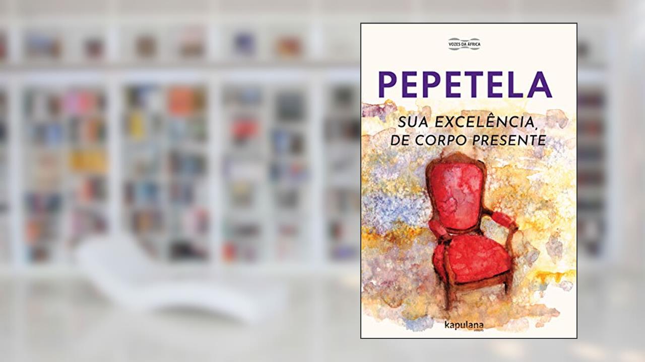 Capa de Sua Excelência, de Corpo Presente: Volume 1, do autor Pepetela