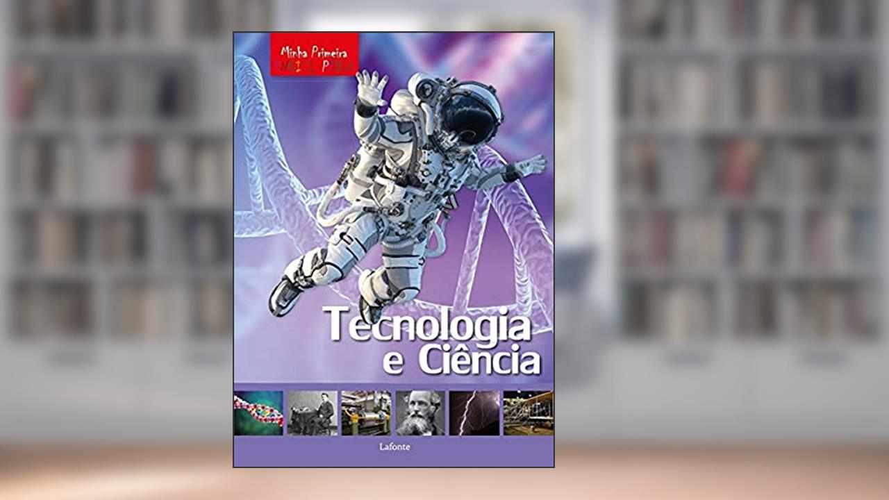 Capa de Minha Primeira Enciclopédia - Tecnologia e Ciência, do autor Laura; Marco Aceti; Scuderi